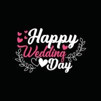 bonne journée de mariage. peut être utilisé pour la conception de mode de t-shirt de mariage, la typographie de mariage, les vêtements de mariage, les vecteurs de t-shirt, la conception d'autocollants, les cartes de voeux, les messages, vecteur