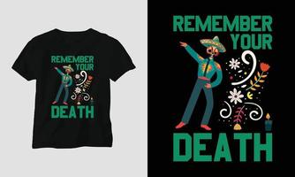 souviens-toi de ta mort - conception spéciale de t-shirt dia de los muertos vecteur