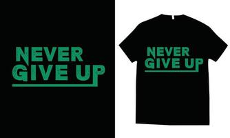 n'abandonnez jamais la conception de t-shirt de typographie de motivation vecteur