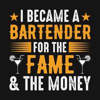je suis devenu barman pour la renommée de l'argent - barman cite t-shirt, affiche, vecteur de conception de slogan typographique