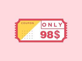 98 dollars seulement signe de coupon ou étiquette ou bon de réduction étiquette d'économie d'argent, avec illustration vectorielle de coupon l'offre d'été se termine les vacances du week-end vecteur