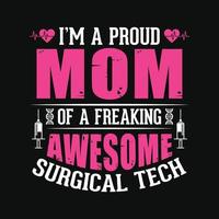 je suis une maman fière d'une technologie chirurgicale géniale - infirmière cite la conception de t-shirt vecteur