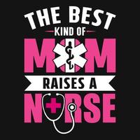citations d'infirmière - le meilleur type de maman élève une infirmière - t-shirt d'infirmière - conception graphique vectorielle. vecteur