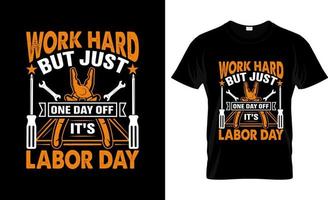 conception de t-shirt de la fête du travail, slogan de t-shirt de la fête du travail et conception de vêtements, typographie de la fête du travail, vecteur de la fête du travail, illustration de la fête du travail