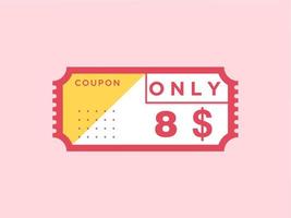 Signe ou étiquette de coupon de 8 dollars seulement ou étiquette d'économie de bon de réduction, avec illustration vectorielle de coupon l'offre d'été se termine les vacances du week-end vecteur