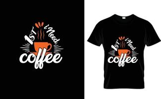 d'abord j'ai besoin de café ... t-shirt vecteur