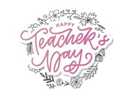 handlettering bonne journée des enseignants. illustration vectorielle grande carte-cadeau de vacances pour la journée des enseignants. vecteur