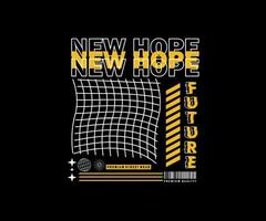 nouvel avenir d'espoir. conception graphique esthétique pour t-shirt street wear et style urbain vecteur