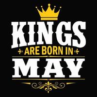les rois sont nés en mai - t-shirt, typographie, vecteur d'ornement - bon pour les enfants ou les garçons d'anniversaire, réservation de ferraille, affiches, cartes de voeux, bannières, textiles ou cadeaux, vêtements