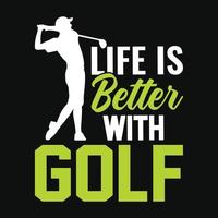 la vie est meilleure avec le golf - conception de t-shirt de golf, image vectorielle, affiche ou modèle. vecteur