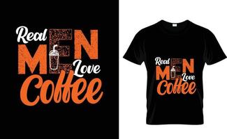 les vrais hommes aiment le café ... la conception de t-shirt vecteur