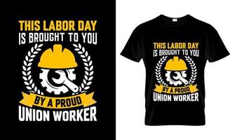 conception de t-shirt de la fête du travail, slogan de t-shirt de la fête du travail et conception de vêtements, typographie de la fête du travail, vecteur de la fête du travail, illustration de la fête du travail