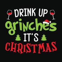 buvez des grincheux c'est Noël - verre à vin, arbre de Noël, ornement, vecteur de typographie - conception de t-shirt de Noël