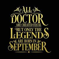 tous les médecins sont créés égaux mais seules les légendes sont nées. vecteur de conception typographique d'anniversaire et d'anniversaire de mariage. vecteur libre