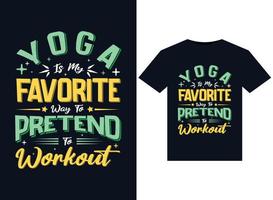 le yoga est ma façon préférée de faire semblant de m'entraîner illustrations pour la conception de t-shirts prêts à imprimer vecteur