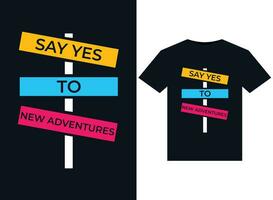 dites oui à de nouvelles illustrations d'aventures pour la conception de t-shirts prêts à imprimer vecteur