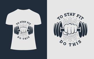 conception de t-shirt de gym ou de fitness. pour rester en forme, faites ceci. impression de t-shirt de gym, illustration vectorielle vecteur