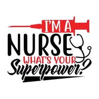 je suis une infirmière quelle est votre superpuissance, j'aime mon infirmière, fière infirmière conception de chemise rétro du personnel médical vecteur