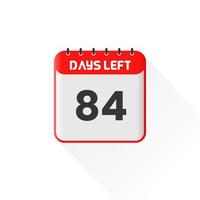 icône de compte à rebours 84 jours restants pour la promotion des ventes. bannière de vente promotionnelle 84 jours restants vecteur