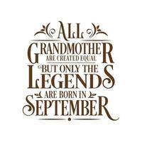 toutes les grand-mères sont créées égales mais seules les légendes naissent. vecteur de conception typographique d'anniversaire et d'anniversaire de mariage. vecteur libre