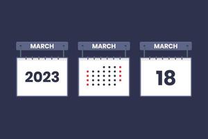 Conception du calendrier 2023 icône du 18 mars. Calendrier du 18 mars, rendez-vous, concept de date importante. vecteur