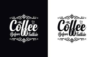 café avant talkie. modèle de conception de t-shirt café vecteur de typographie