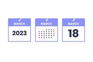 icône de conception de calendrier du 18 mars. Calendrier 2023, rendez-vous, concept de date importante vecteur