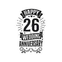 Conception de typographie de célébration d'anniversaire de 26 ans. conception de lettrage de citation joyeux 26e anniversaire de mariage. vecteur