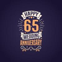 conception de lettrage de citation joyeux 65e anniversaire de mariage. Conception de typographie de célébration d'anniversaire de 65 ans. vecteur