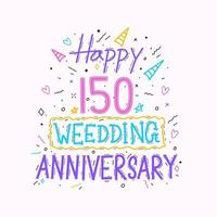 joyeux 150e anniversaire de mariage lettrage à la main. conception de typographie de dessin à la main de célébration d'anniversaire de 150 ans vecteur