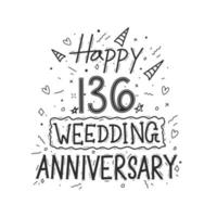 Conception de typographie de dessin à la main de célébration d'anniversaire de 136 ans. joyeux 136e anniversaire de mariage lettrage à la main vecteur