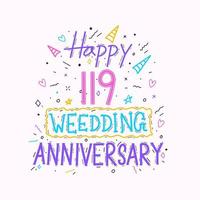 joyeux 119e anniversaire de mariage lettrage à la main. conception de typographie de dessin à la main de célébration d'anniversaire de 119 ans vecteur