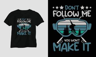 ne me suivez pas, vous ne le ferez pas design de t-shirt avec montagnes, snowboard et style rétro vecteur