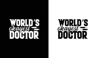 conception de t-shirt de citation de docteur, typographie vecteur