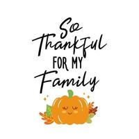 si reconnaissant pour mon signe de famille. citation de thanksgiving automne vecteur sur fond blanc.