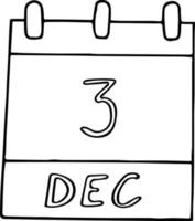 calendrier dessiné à la main dans un style doodle. 3 décembre. journée internationale des personnes handicapées, mondiale sans utilisation de pesticides, date. icône, élément autocollant pour la conception. planification, vacances d'affaires vecteur