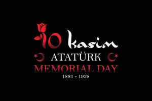 10 kasim jour commémoratif d'ataturk. conception de panneaux publicitaires. 10 novembre, anniversaire du jour de la mort de mustafa kemal atatürk. illustration vectorielle. vecteur
