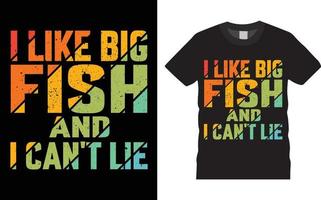 J'aime les gros poissons et je ne peux pas mentir modèle de conception de t-shirt vectoriel de citation.