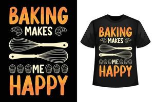 la cuisson me rend heureux - modèle de conception de t-shirt vecteur