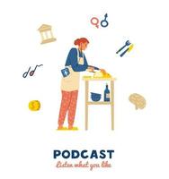 notion de podcast. femme cuisinant et écoutant une émission de podcast ou une radio. différentes icônes de spectacle. illustration vectorielle plane. isolé sur blanc. vecteur