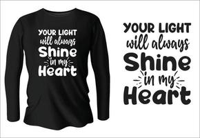 ta lumière brillera toujours dans mon coeur conception de t-shirt avec vecteur