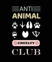 conception de t-shirt du club anti-cruauté envers les animaux. vecteur