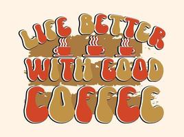 conception de tshirt café à la mode, typographie vintage et art de lettrage, slogan rétro vecteur
