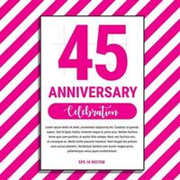 Conception de célébration d'anniversaire de 45 ans, sur illustration vectorielle de fond à rayures roses. vecteur eps10
