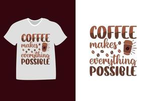 le café rend tout possible la conception de la typographie pour les t-shirts, les tasses, les cartes vecteur
