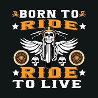 born to ride ride to live - t-shirt moto. t-shirt de vélo. vecteur de conception de t-shirt vélo. vecteur de conception de t-shirt de vélo.
