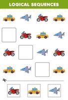 jeu éducatif pour les enfants séquences logiques pour les enfants avec dessin animé mignon taxi jet fighter moto feuille de travail imprimable de transport vecteur