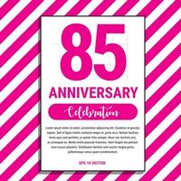 Conception de célébration d'anniversaire de 85 ans, sur illustration vectorielle de fond à rayures roses. vecteur eps10