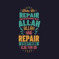 lorsque nous réparons notre relation avec allah, allah réparera tout le reste pour nous - lettrage de citation islamique inspiré pour le ramadan vecteur