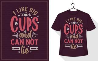 tshirt citations de café, j'aime les grandes tasses et je ne peux pas mentir vecteur